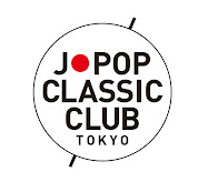 【J-POP CLASSIC CLUB TOKYO】　YouTubeチャンネル